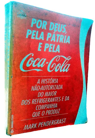 Livro Por Deus Pela Pátria e Pela Coca-Cola (ítem Colecionador)