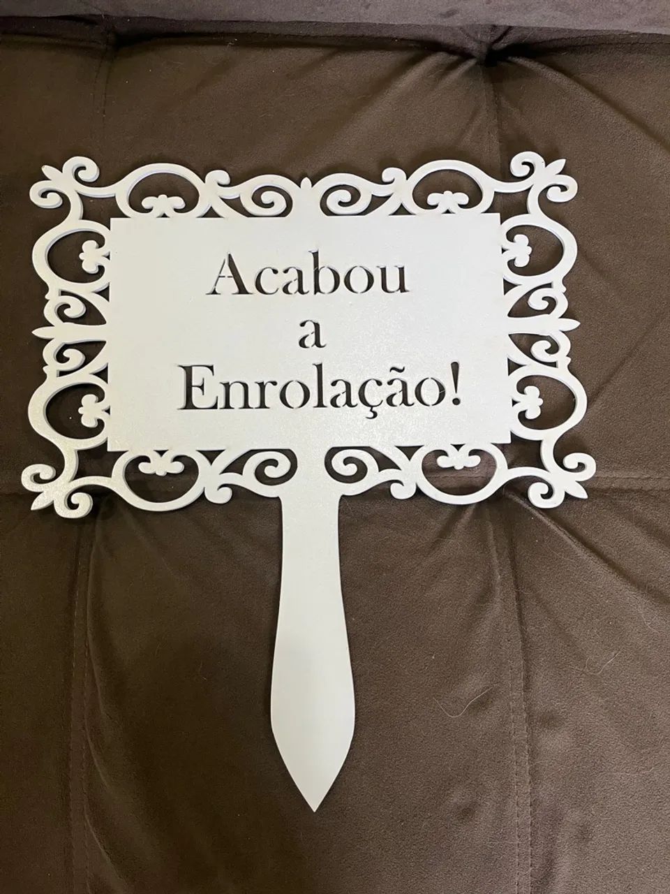 Plaquinha Casamento Acabou a Enrolação!