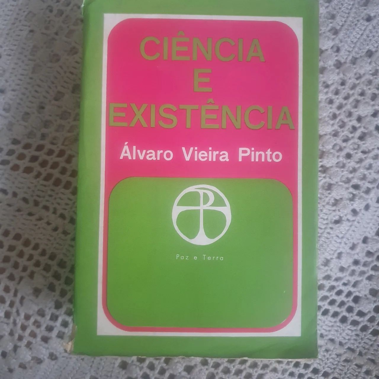 Ciência e Existência - Álvaro Vieira Pinto