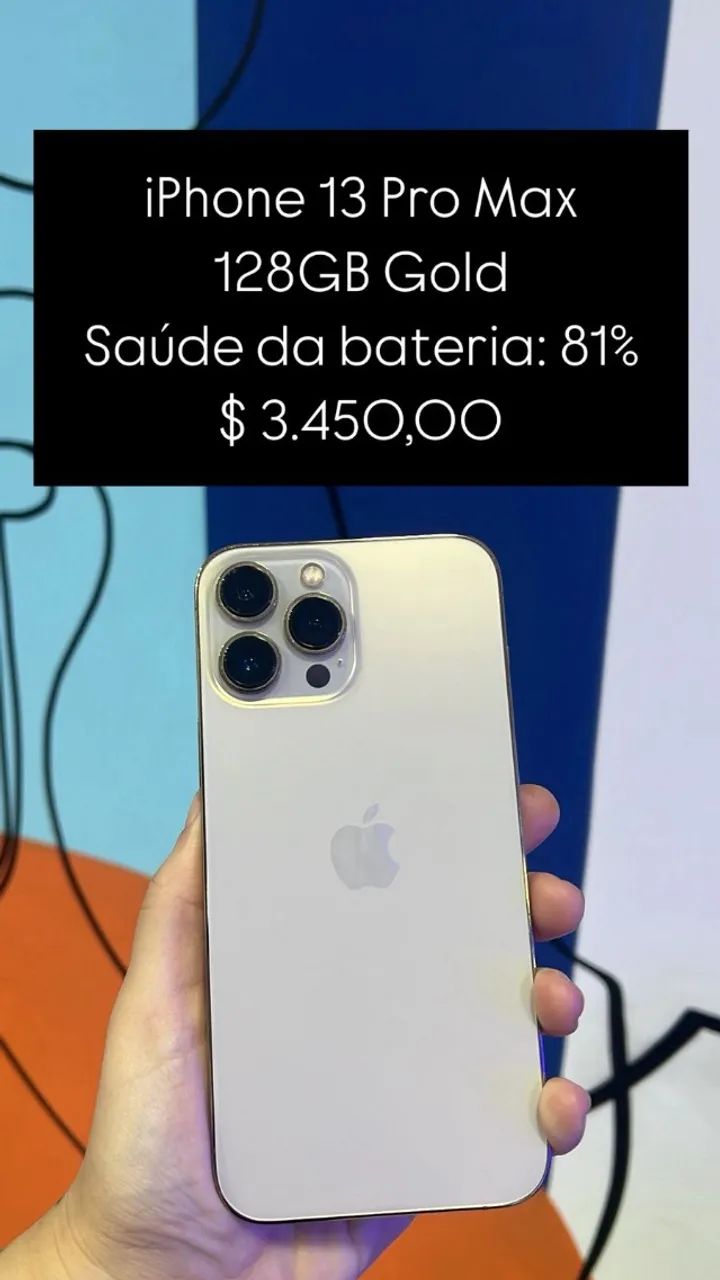 iPhone 13 Pro Max / 128GB / Gold / Saúde de bateria 81% / R$ 3.450