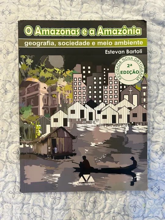 O Amazonas e a Amazônia - 2ª Edição