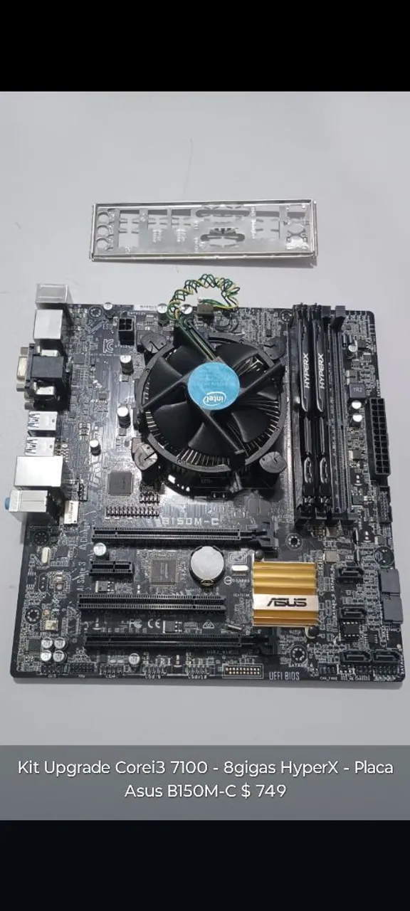 Kit Upgrade Core i3 7100 + 8GB HyperX + Placa ASUS B150M-C