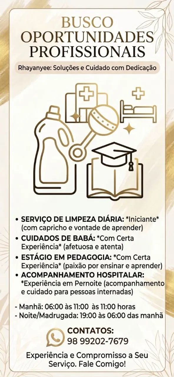 Estagio,babá e diarista de limpeza ou cuidadora da noite 