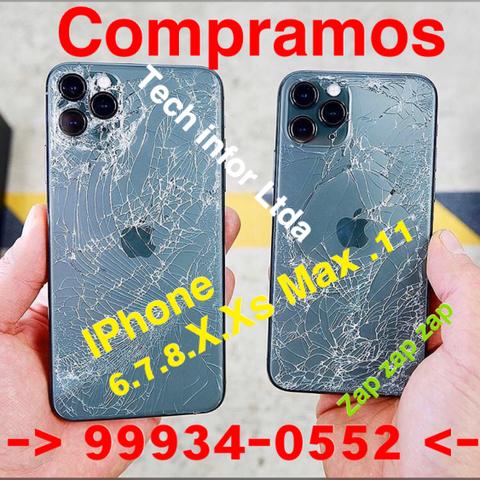 C.ompramos seu IPhone -6-7-8-X- Xs max - 11 - 11 pro - Q u e b r a d o -