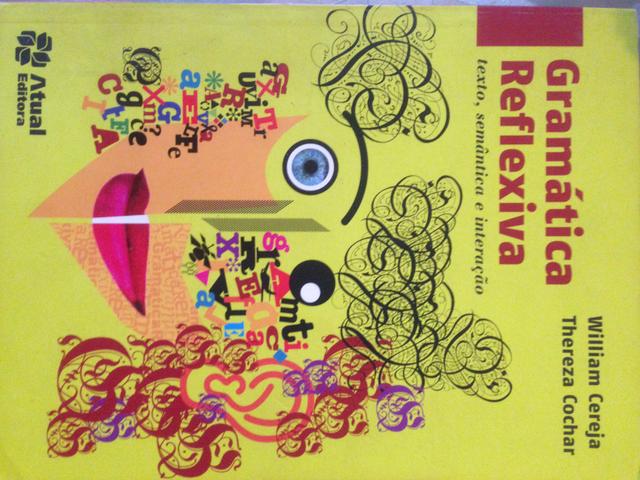 Livro Gramática Reflexive texto, semântica e interação - William Cereja/Thereza Cochar