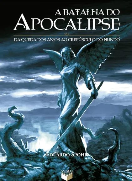 LIVRO - A Batalha do Apocalipse: Da queda dos anjos ao crepúsculo do mundo - Eduardo Spohr