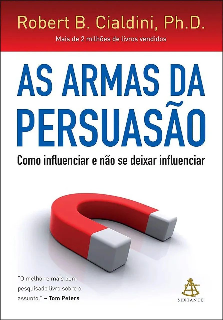 As Armas da Persuasão - Robert Cialdini