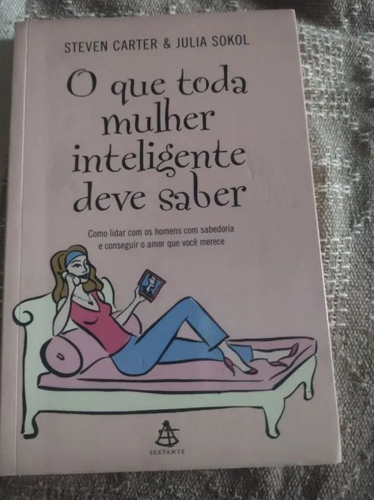 O que toda mulher inteligente deve saber - Steven Carter & Julia Sokol