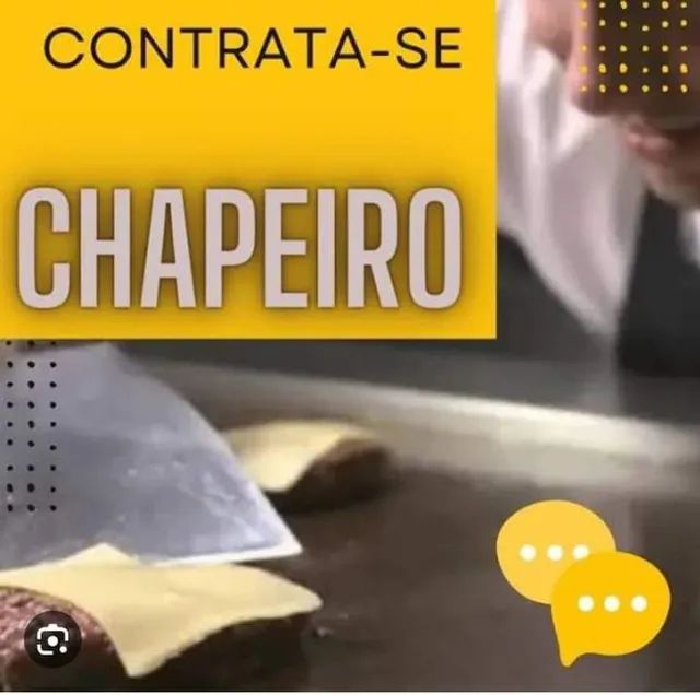 Vaga disponível para *chapeiro*