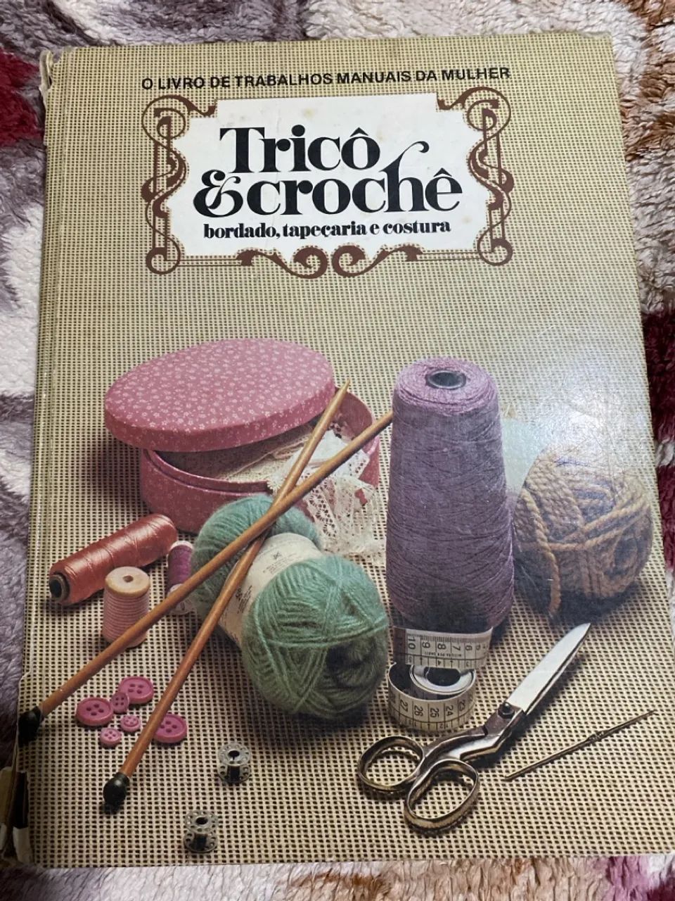 Livro Tricô e Crochê: Bordado, Tapeçaria e Costura