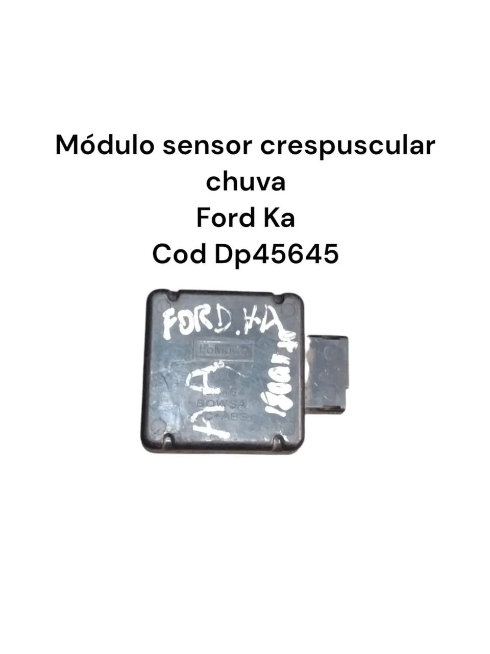 Módulo Sensor Crespuscular Chuva Ford Ka Cod Dp45645