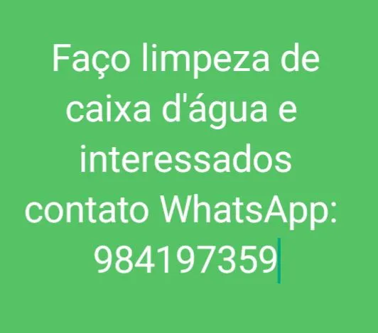 Faço limpeza de caixad'água e etc...