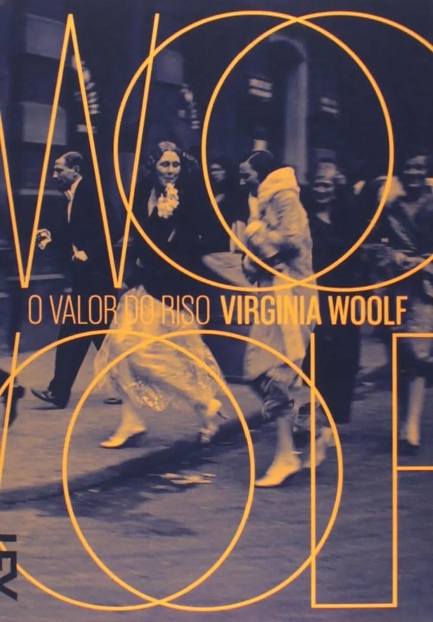 Virginia Woolf - O valor do riso e outros ensaios