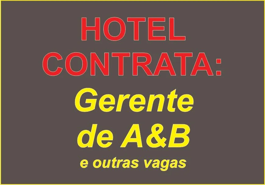 Hotel Contrata Gerente de A&B, Confeiteiro, Atendente, Camareira etc. 