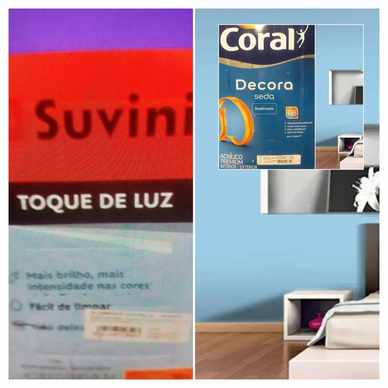 Céu azul Suvinil ou  decora,Suvinil  360 reais ou 400 decora ,ambas são azu