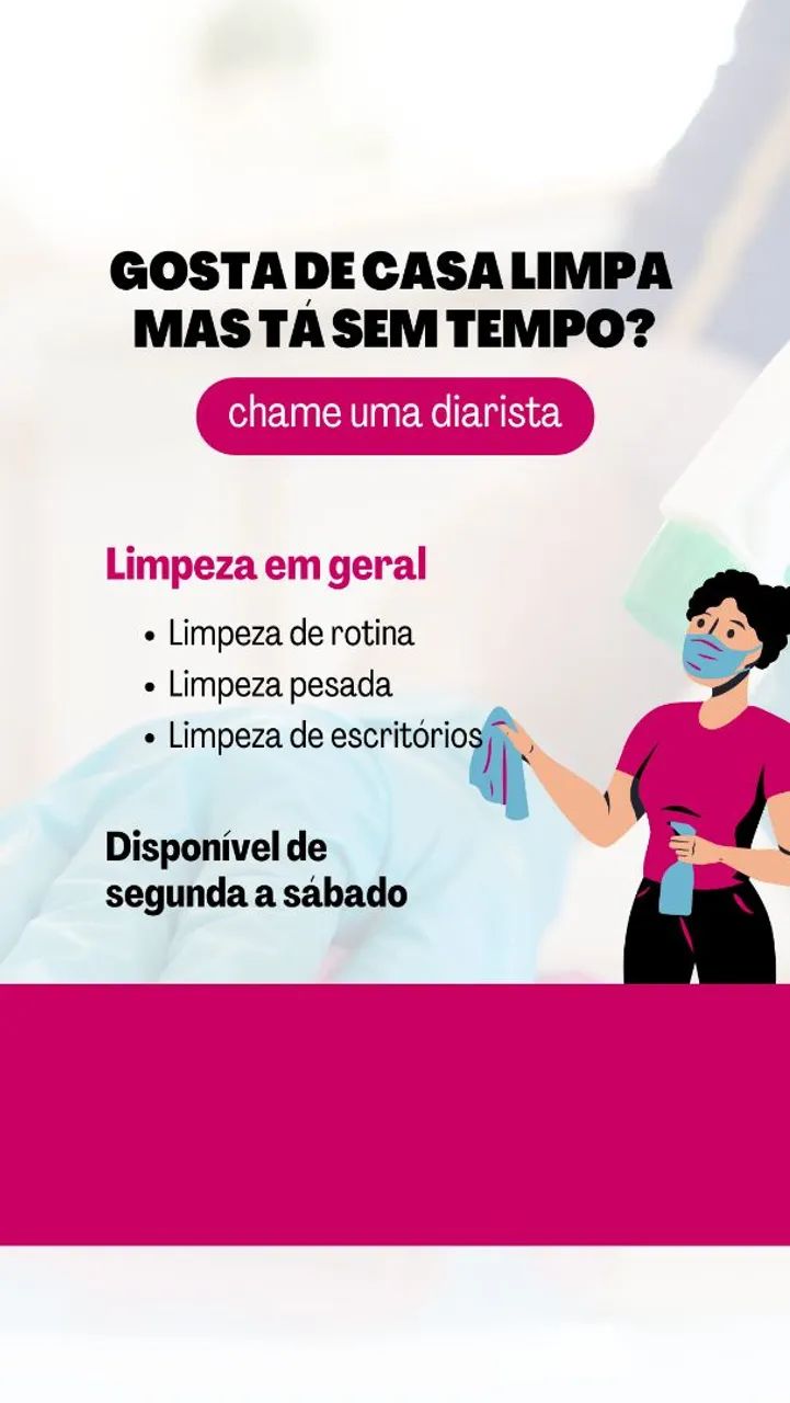 Faxina com capricho.