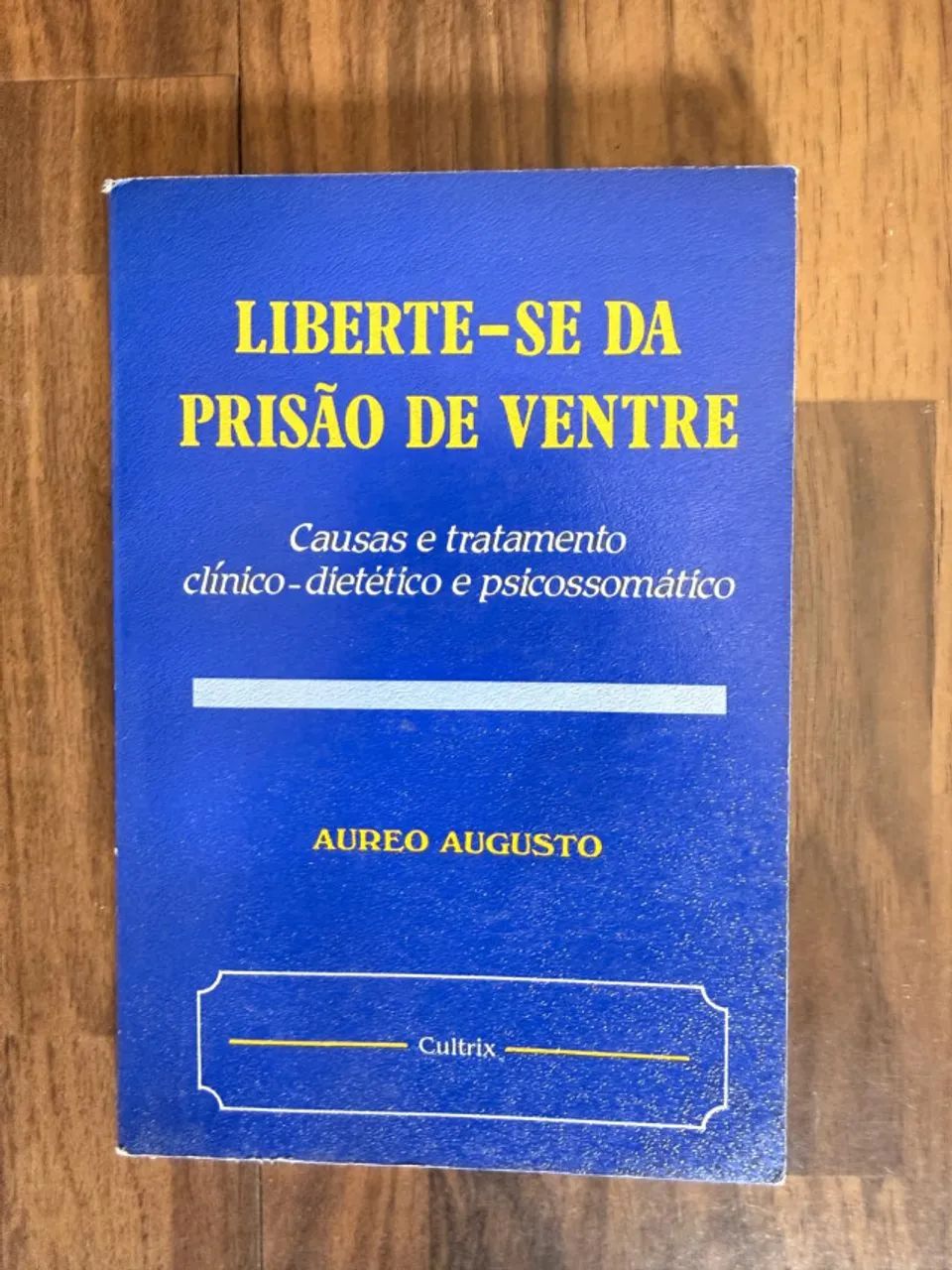 Livro: Liberte-se da prisão de ventre, Aureo Augusto