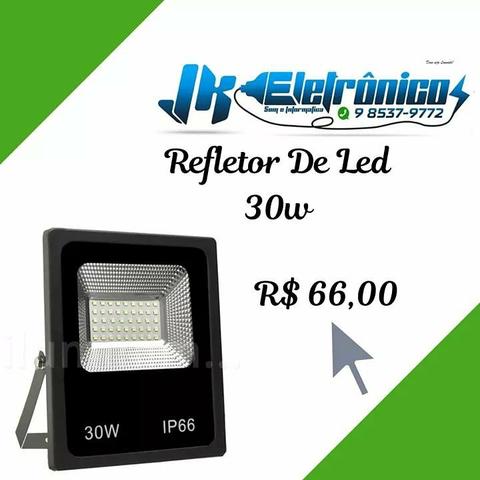 REFLETOR DE LED 30w(honestidade e qualidade distribuidora JK eletrônicos)