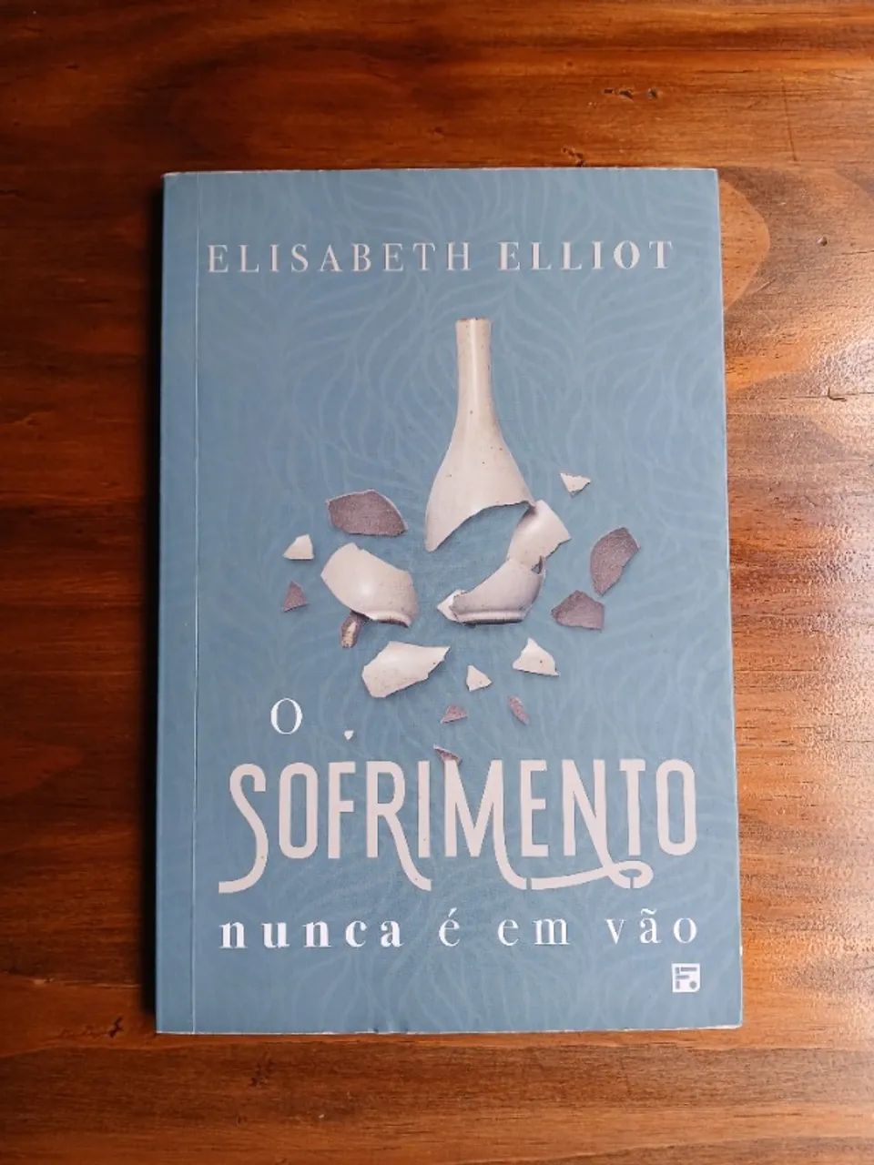 O Sofrimento nunca é em vão - Elisabeth Elliot