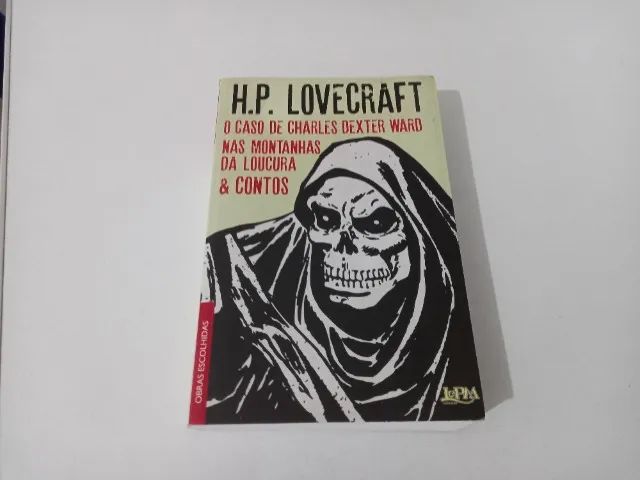O caso de Charles Dexter Ward, nas Montanhas da Loucura & Contos - H. P. Lovecraft