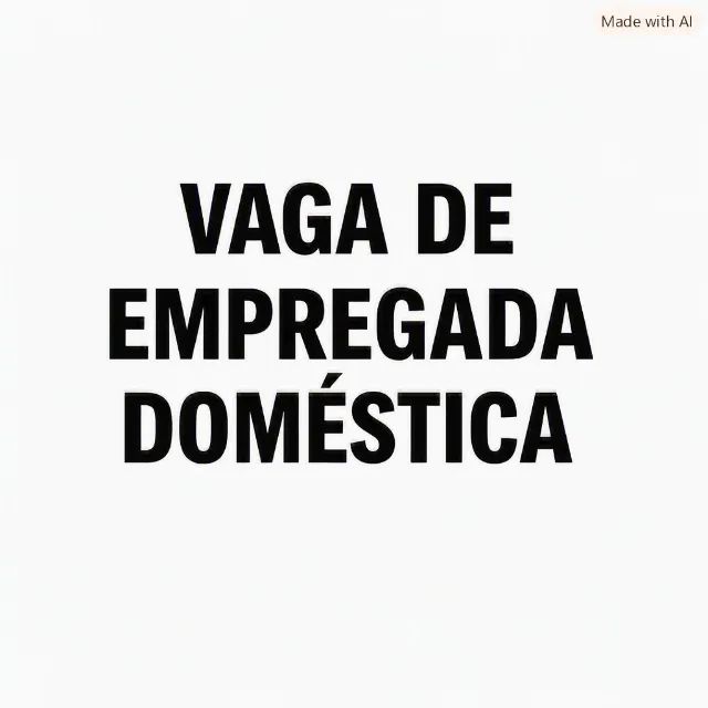 Vaga de Empregada Doméstica.