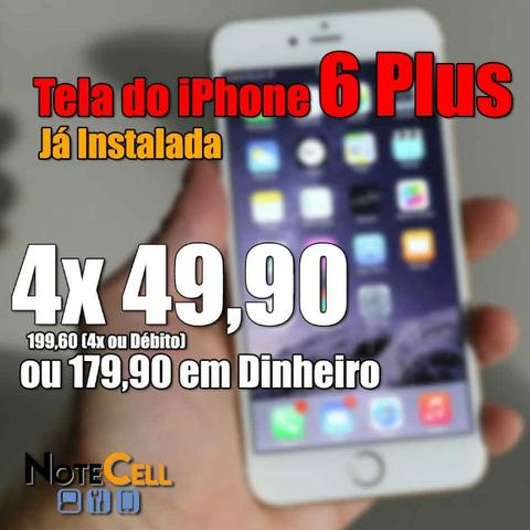 Tela iPhone 6 Plus - Já Instalado !!!!