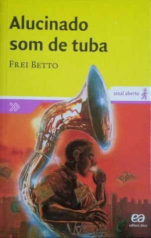 Livro "Alucinado Som de Tuba", de Frei Betto
