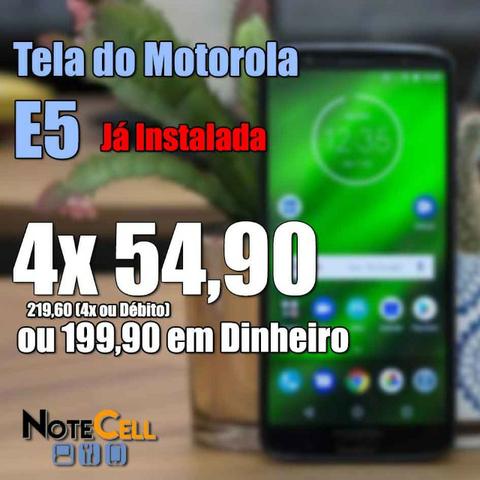 Tela Motorola E5 - Já Instalado !!!!