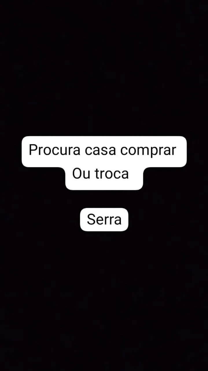 Procuro compra casa ou troca na serra