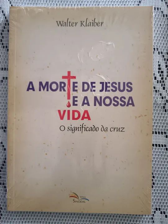 A morte de Jesus e a nossa vida. Walter Klaiber