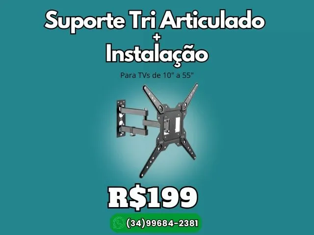Suporte Tri Articulado + Instalação para TVs de 10" a 55"