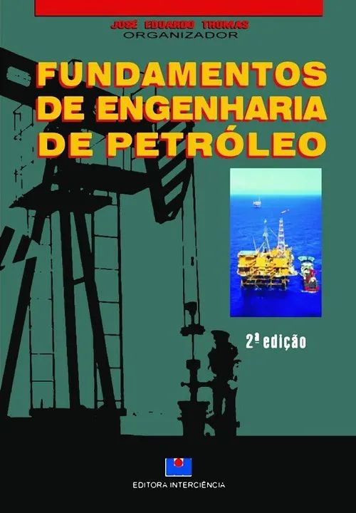 Fundamentos de Engenharia de Petróleo - 2ª edição