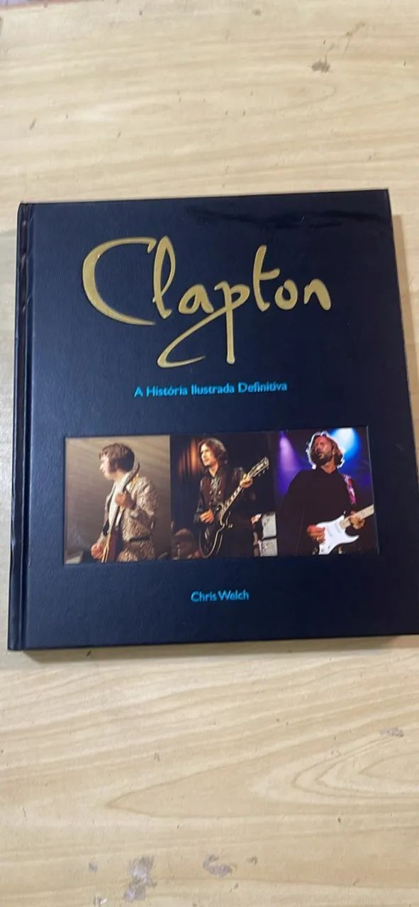 Livro Eric Clapton A História Ilustrada definitiva - Hobbies e