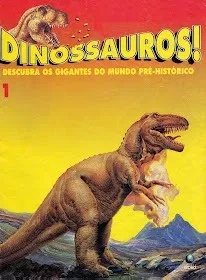 Dinossauros ! Descubra os Gigantes do Mundo Pré - Histórico