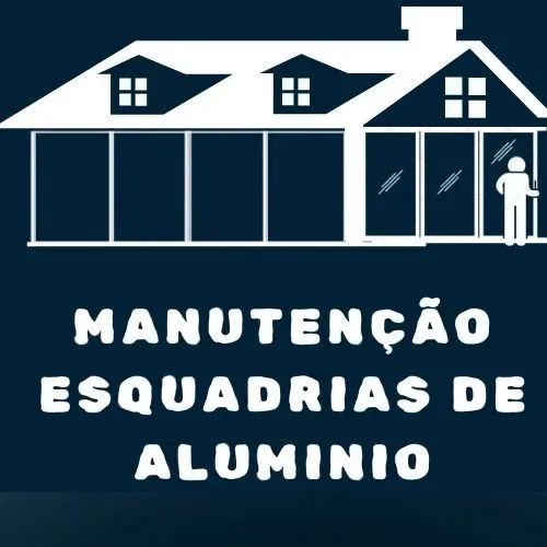 Manutenções e esquadrias de alumínio e Blindex