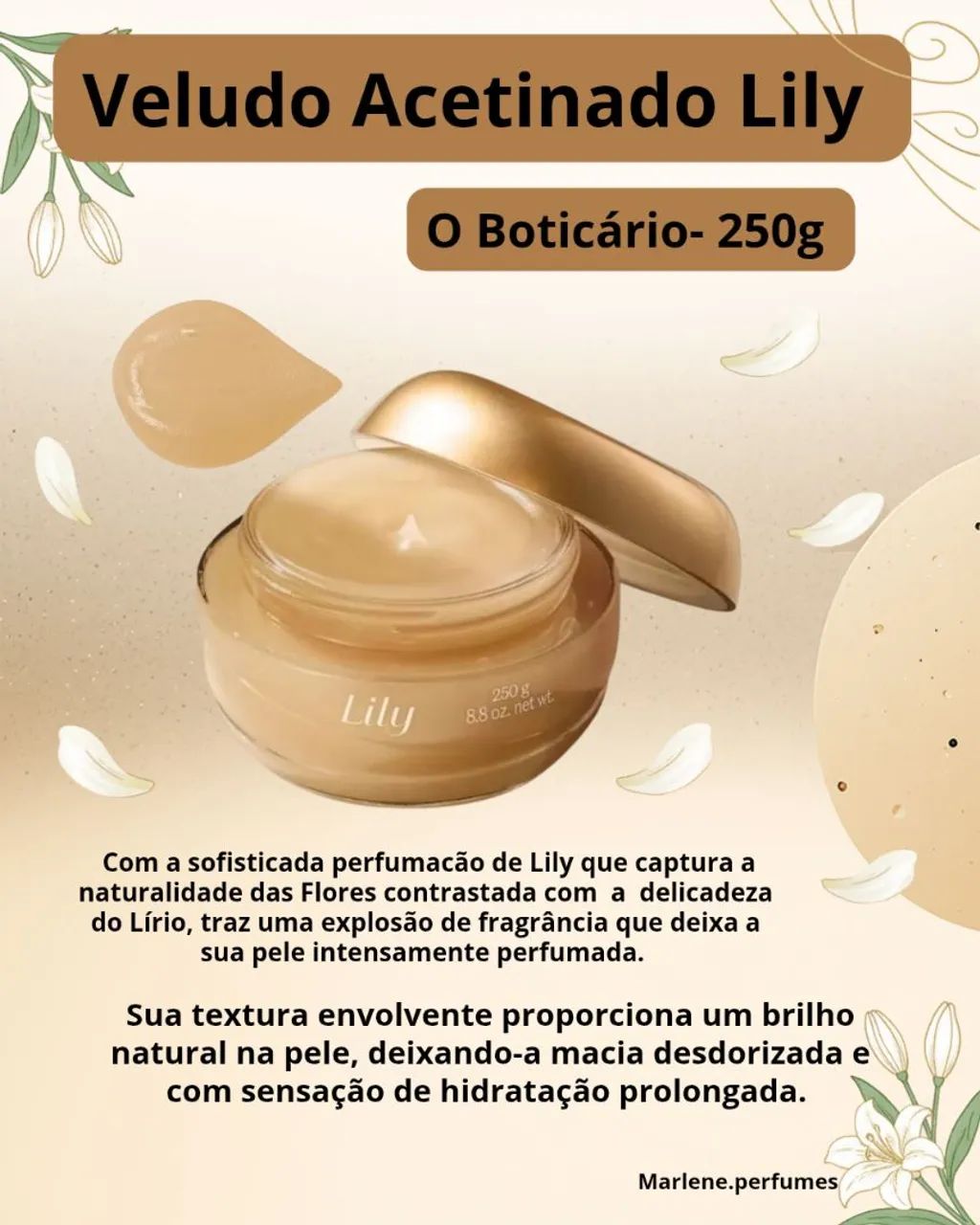 Creme  acetinado Veludo  Lily 250g - OBoticário 