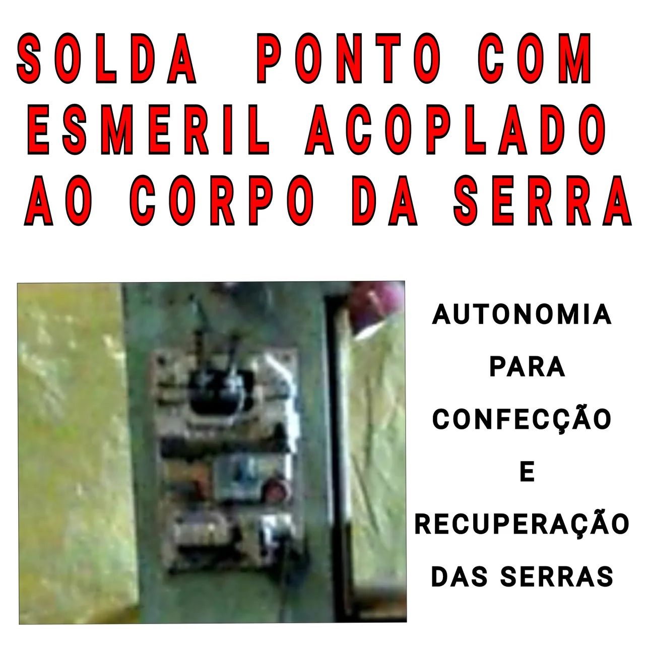 SERRA FITA INDUSTRIAL COM SOLDADADOR DE SERRA ACOPLADO ( ALT.1.89 MT X LARG.1.06 MT )  - Foto 3