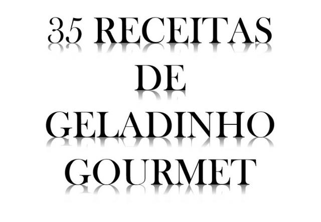 35 Receitas de Geladinho Gourmet