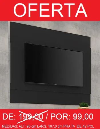 Ultima peça painel a R$99,00 - Entrega e montagem grátis 