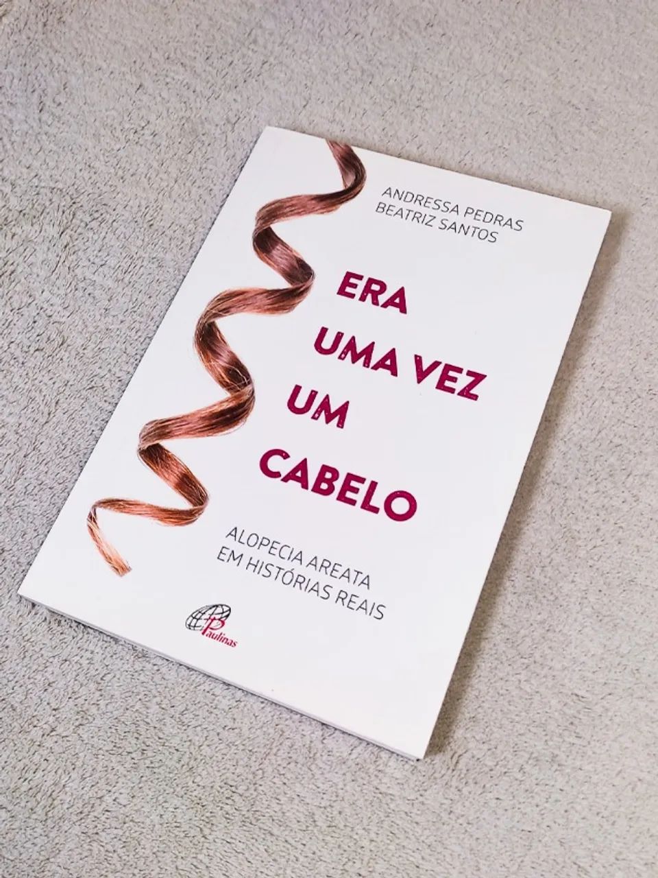 Livro "Era Uma Vez Um Cabelo - Alopécia Areata" - Andressa Pedras e Beatriz Santos