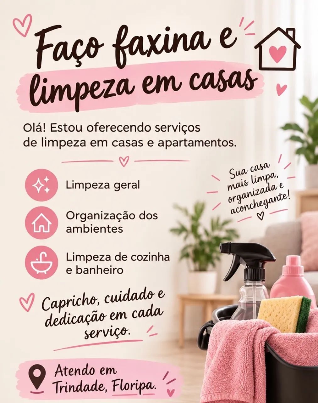 Faço faxina e limpeza em casas!
