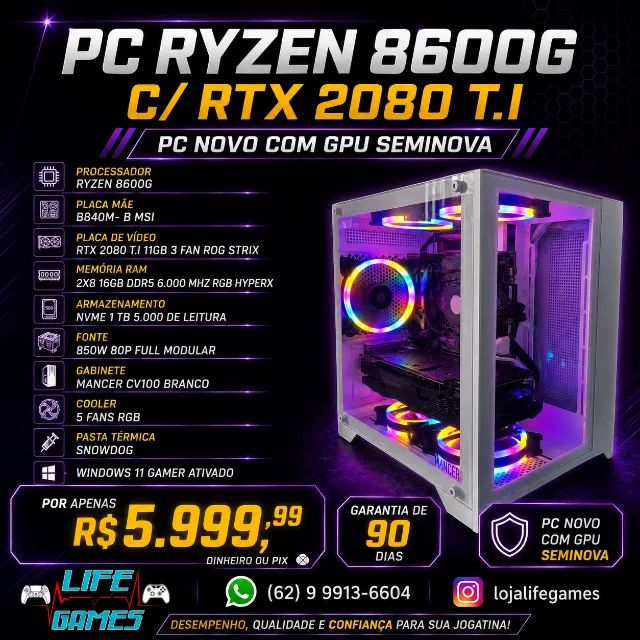 Pc Ryzen 8600g c/ RTX 2080T.i (Pc novo c/ GPU Seminova) c/ garantia, loja física 