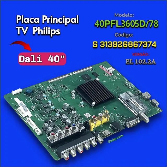 PLACA PRINCIPAL TV PHILIPS MODELO 40PFL3605D/78 CÓDIGO: S * Dali-40