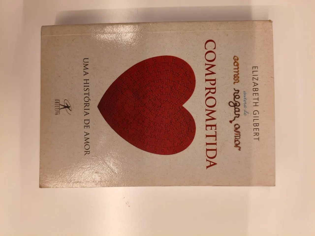 Livro Comprometida - Elizabeth Gilbert (Ed. Objetiva)