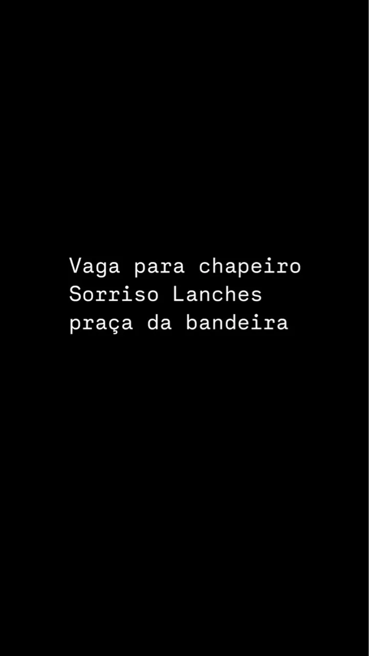 Vaga para chapeiro sorriso lanches praça da bandeira 