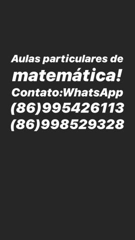 Aulas particulares de matemática. Contato: WhatsApp (86)995426113/ (86)998529328