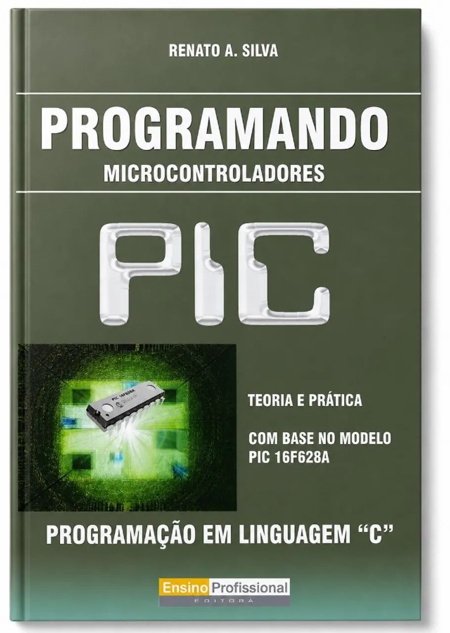 Livro Programando Microcontroladores PIC: Teoria e Prática - Renato A. Silva