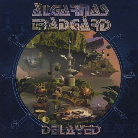 Algarnas Tradgard - Delayed