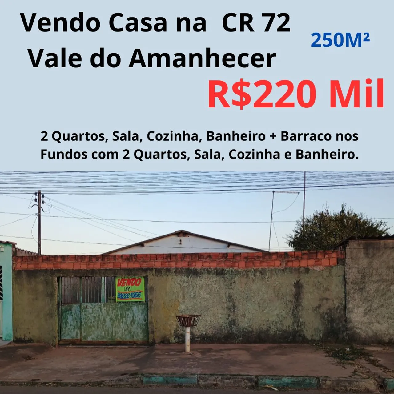 Casa no Vale do Amanhecer com Barraco de Alvenaria nos fundos