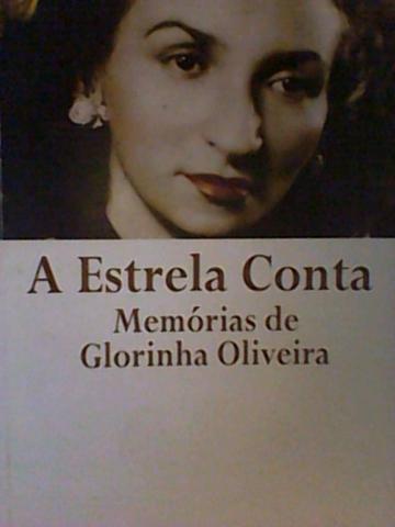 A Estrela Conta, Memórias de Glorinha Oliveira R$ 50,00